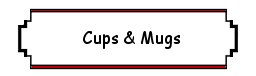 Cups & Mugs