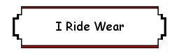 I Ride Wear
