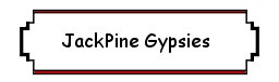 JackPine Gypsies